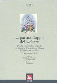 La partita doppia del welfare. Una base informativa originale per dibattere di tassazione e riforma dell'intervento  - Libro Futura Editrice 2004, Libertà | Libraccio.it