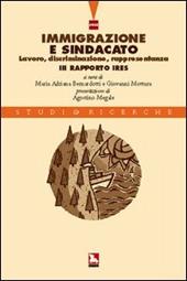 Immigrazione e sindacato. Lavoro, discriminazione, rappresentanza. 3° rapporto IRES