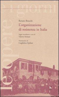 L' organizzazione di resistenza in Italia - Renato Brocchi - Libro Futura 2005, Le opere e i giorni | Libraccio.it