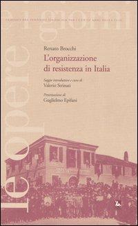 L'organizzazione di resistenza in Italia - Renato Brocchi - Libro Futura Editrice 2005, Le opere e i giorni | Libraccio.it