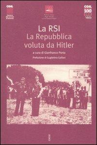 La RSI. La repubblica voluta da Hitler. Atti del Convegno (Gardone Riviera, 22 aprile 2005)  - Libro Futura 2005, Storia e memoria | Libraccio.it