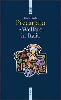 Precariato e welfare in Italia - Canio Lagala - Libro Futura Editrice 2005, Saggi | Libraccio.it