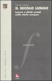 Il secolo lungo. Lavoro e diritti sociali nella storia europea. Con CD-ROM
