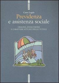 Previdenza e assistenza sociale. Origine, evoluzione e caratteri attuali delle tutele - Canio Lagala - Libro Futura Editrice 2006, Manuali | Libraccio.it