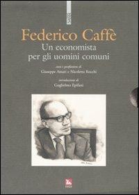 Un economista per gli uomini comuni. Con 2 DVD - Federico Caffè - Libro Futura 2007, Saggi | Libraccio.it