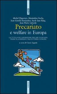 Precariato e welfare in Europa. La tutela dei lavoratori precari in Belgio, Francia, Germania, Inghilterra e Spagna  - Libro Futura Editrice 2007, Saggi | Libraccio.it