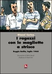 I ragazzi con le magliette a strisce. Reggio Emilia, luglio 1960