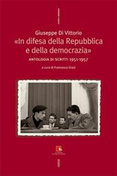 In difesa della Repubblica e della democrazia. Antologia di scritti 1951-1957