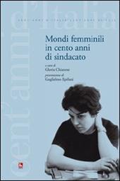 Mondi femminili in cento anni di sindacato