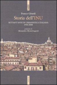 Storia dell'INU. Settant'anni di urbanistica italiana 1930-2000 - Franco Girardi - Libro Futura 2008, Saggi | Libraccio.it