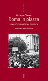 Roma in piazza. Lavoro, sindacato, politica