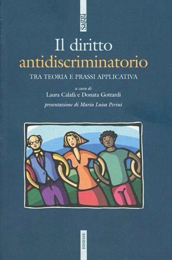 Il diritto antidiscriminatorio tra teoria e prassi applicativa - Laura Calafà - Libro Futura Editrice 2008, Saggi | Libraccio.it