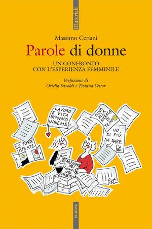 Parole di donne. Un confronto con l'esperienza femminile - Massimo Ceriani - Libro Futura Editrice 2009, Materiali | Libraccio.it