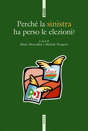 Perché la Sinistra ha perso le elezioni? - Mario Morcellini, Michele Prospero - Libro Futura 2009, Saggi | Libraccio.it
