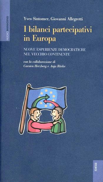I bilanci partecipativi in Europa. Nuove esperienze democratiche nel vecchio continente - Yves Sintomer, Giovanni Allegretti - Libro Futura Editrice 2009, Nuovo Municipio | Libraccio.it