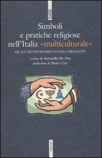 Simboli e pratiche religiose nell'Italia «multiculturale» - Antonello De Oto - Libro Futura 2009, Saggi | Libraccio.it