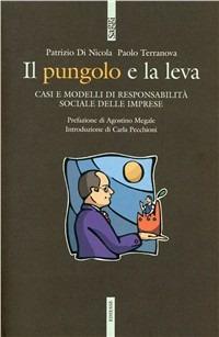 Il pungolo e la leva. Casi e modelli di responsabilità sociale delle imprese - Patrizio Di Nicola, Paolo Terranova - Libro Futura 2010, Materiali | Libraccio.it