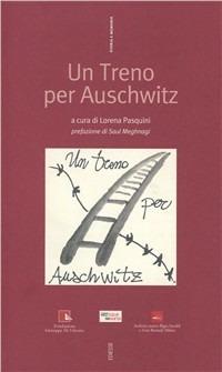 Un treno per Auschwitz  - Libro Futura Editrice 2010, Storia e memoria | Libraccio.it