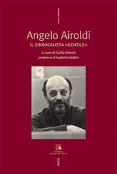 Angelo Airoldi. Il sindacalista «gentile»