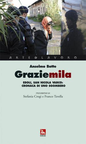 Graziemila. Eboli, San Nicola Varco: cronaca di uno sgombero. Con DVD - Anselmo Botte - Libro Futura Editrice 2010, Carta bianca | Libraccio.it