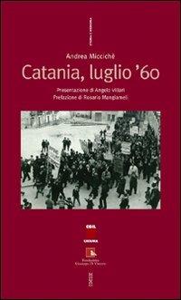 Catania, luglio '60 - Andrea Miccichè - Libro Futura 2010, Storia e memoria | Libraccio.it