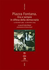 Piazza Fontana. Ora e sempre in difesa della democrazia. 12 dicembre 1969 - 12 dicembre 2009. Con DVD