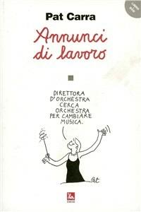 Annunci di lavoro. Con DVD - Pat Carra - Libro Futura Editrice 2010, Arte & Lavoro | Libraccio.it