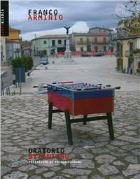 Oratorio bizantino - Franco Arminio - Libro Futura Editrice 2010, Carta bianca | Libraccio.it