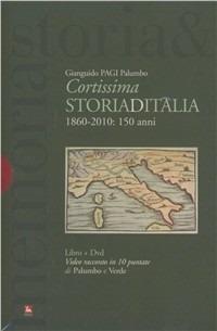 Cortissima storia d'Italia 1860-2010. Con DVD - Gianguido Palumbo - Libro Futura 2011, Storia e memoria | Libraccio.it