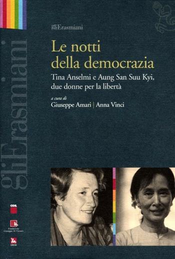 Le notti della democrazia. Tina Anselmi e Aung San Suu Kyi, due donne per la libertà  - Libro Futura Editrice 2012, Gli Erasmiani | Libraccio.it