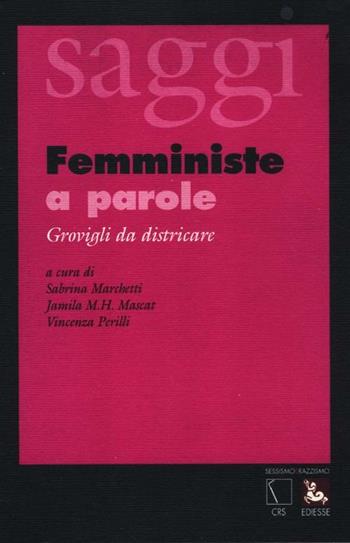 Femministe a parole. Grovigli da districare  - Libro Futura Editrice 2012, Sessismoerazzismo | Libraccio.it