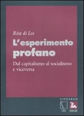 L' esperimento profano. Dal capitalismo al socialismo e viceversa