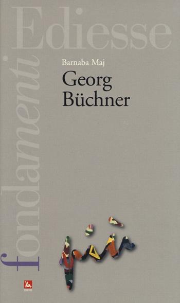 Georg Büchner - Barnaba Maj - Libro Futura Editrice 2013, I fondamenti più | Libraccio.it