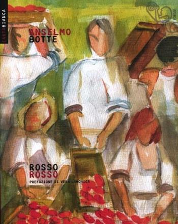 Rosso rosso - Anselmo Botte - Libro Futura 2012, Carta bianca | Libraccio.it