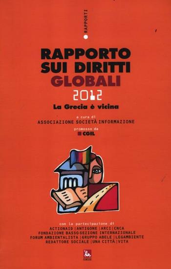 Rapporto sui diritti globali 2012. Con CD-ROM  - Libro Futura Editrice 2012, Rapporti | Libraccio.it