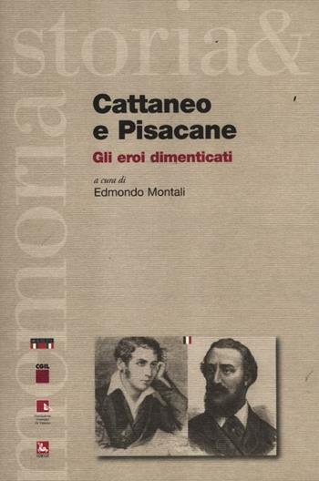 Cattaneo e Pisacane. Gli eroi dimenticati  - Libro Futura Editrice 2012, Storia e memoria | Libraccio.it