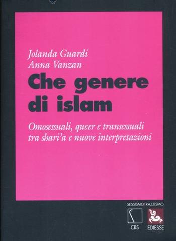 Che genere di Islam. Omosessuali, queer e transessuali tra shari'a e nuove interpretazioni - Jolanda Guardi, Anna Vanzan - Libro Futura Editrice 2012, Sessismoerazzismo | Libraccio.it