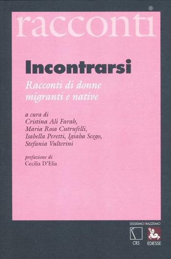 Incontrarsi. Racconti di donne migranti e native  - Libro Futura Editrice 2012, Sessismoerazzismo | Libraccio.it