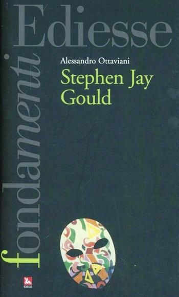 Stephen Jay Gould - Alessandro Ottaviani - Libro Futura Editrice 2013, I fondamenti | Libraccio.it