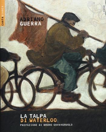 La talpa di Waterloo - Adriano Guerra - Libro Futura 2013, Carta bianca | Libraccio.it