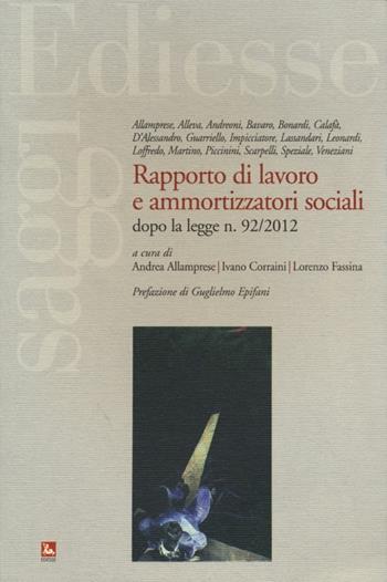 Rapporto di lavoro e ammortizzatori sociali dopo la legge n. 92/2012  - Libro Futura Editrice 2013, Saggi | Libraccio.it