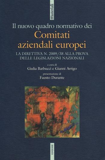 Il nuovo quadro normativo dei comitati aziendali europei. La direttiva n. 2009/38 alla prova delle legislazioni nazionali  - Libro Futura Editrice 2013, Materiali | Libraccio.it