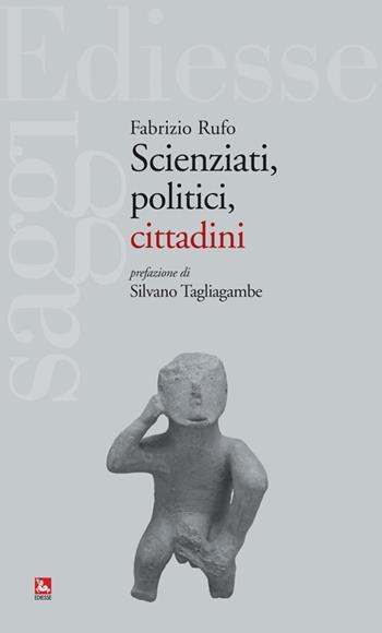 Scienziati, politici, cittadini - Fabrizio Rufo - Libro Futura Editrice 2014, Saggi | Libraccio.it