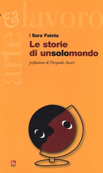 Le storie di un solomondo - Sara Faieta - Libro Futura Editrice 2013, Arte & Lavoro | Libraccio.it