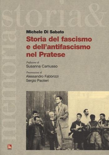 Storia del fascismo e dell'antifascismo nel pratese - Michele Di Sabato - Libro Futura 2013, Storia e memoria | Libraccio.it