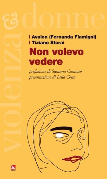 Non volevo vedere - Fernanda Flamigni, Tiziano Storai - Libro Futura Editrice 2013 | Libraccio.it