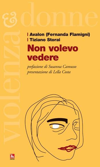 Non volevo vedere - Fernanda Flamigni, Tiziano Storai - Libro Futura 2013 | Libraccio.it