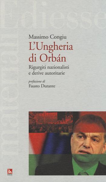 L'Ungheria di Orbán. Rigurgiti nazionalisti e derive autoritarie - Massimo Congiu - Libro Futura Editrice 2014, Materiali | Libraccio.it