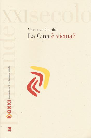 La Cina è vicina? - Vincenzo Comito - Libro Futura Editrice 2014, Doxxi. Domande per il ventunesimo secolo | Libraccio.it