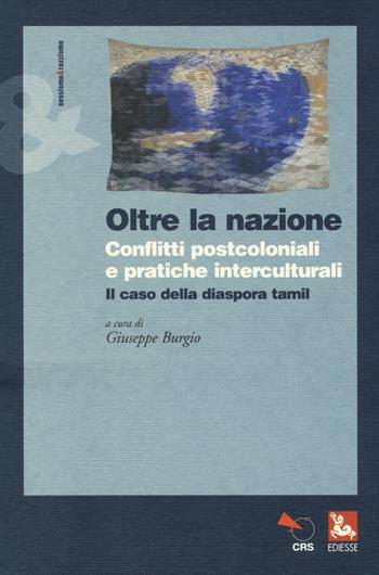 Oltre la nazione. Conflitti postcoloniali e pratiche interculturali. Il caso della diaspora tamil  - Libro Futura Editrice 2014, Sessismoerazzismo | Libraccio.it